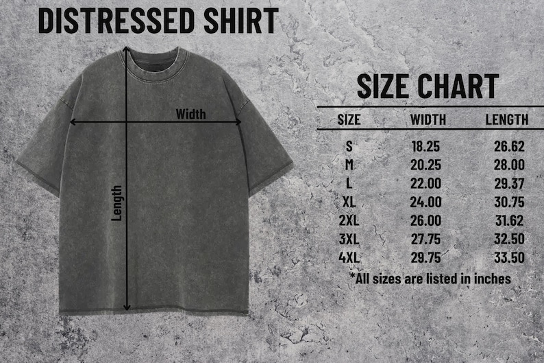 May include: A distressed gray t-shirt with a size chart showing width and length measurements in inches. The shirt is displayed on a textured background. The text "DISTRESSED SHIRT" is at the top.