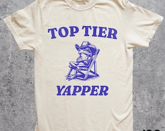 Top Tier Yapper Shirt, Meme T Shirt, Retro Cartoon T Shirt, Yapping Quote T-Shirt, Animal Shirt, Unisex Tee, Funny Gift For Her & Him