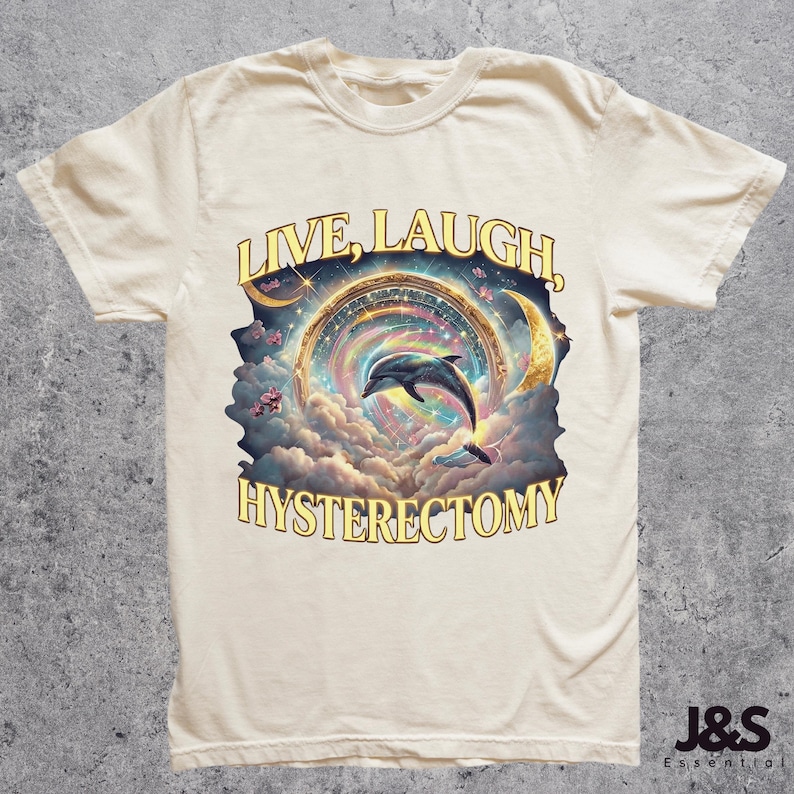 Live Laugh Hysterectomy Shirt, Funny Post Surgery Recovery Gift, Retro Dolphin Rainbow Galaxy Tee, Hysterectomy Humor, Women's Health Top Off-White Distressed