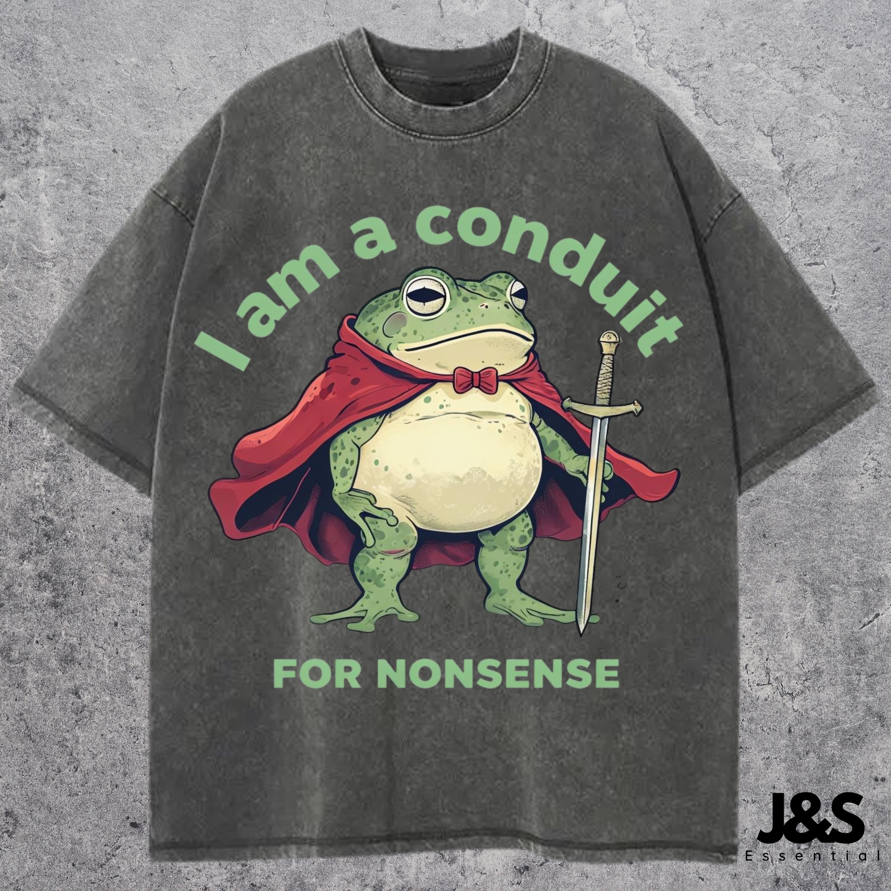I Am a Conduit for Nonsense T-shirt. Comfort Colors Funny