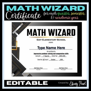 May include: An editable certificate template for a "Math Wizard" award. The certificate features a black, white, and gold geometric design. The text reads "Math Wizard" and "Edit Elementary School presents this certificate for impressive problem-solving and computation skills during the 1st Quarter School Year 20XX-20XX. Given this 30th day of October 20XX. Add Name Here Teacher. Add Name Here Principal. Created by: Ebony Pearl."