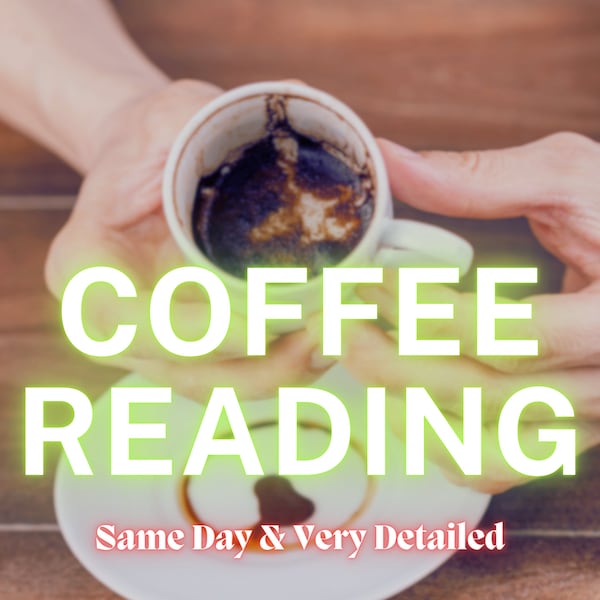 Same Day | Coffee Reading | Future Telling | Psychic Reading | Coffee Horoscope | Tarot Reading