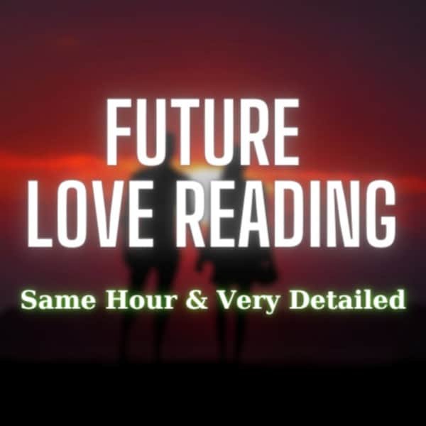 Future Love Reading, Love Tarot Reading,  Same Hour Love Tarot Fast Readings, Psychic Love Reading, Tarot Reading