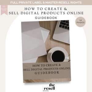 May include: A guidebook titled "How to Create & Sell Digital Products Online" with a brown background and a laptop, coffee cup, and papers on a wooden table. The guidebook is 14 pages long and is a product of "the resell brand".