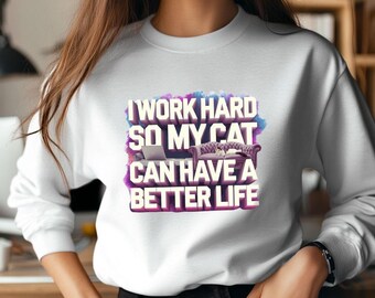 Funny Cat Lover Shirt Design: I Work Hard For My Cat PNG (Digital Download)