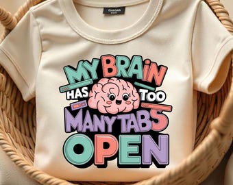 Funny ADHD Brain PNG: Too Many Tabs, Mental Health Clipart (Digital Download)