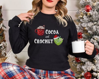 Cocoa and Crochet Sweatshirt, Holiday Outfit, Crochet Christmas Shirt, Hot Chocolate and Crochet Shirt, Holiday Crochet Shirt