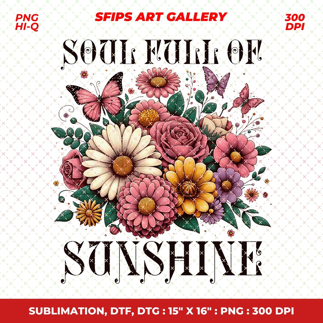 Soul Full of Sunshine Png-floral Sublimation Digital Design Download ...