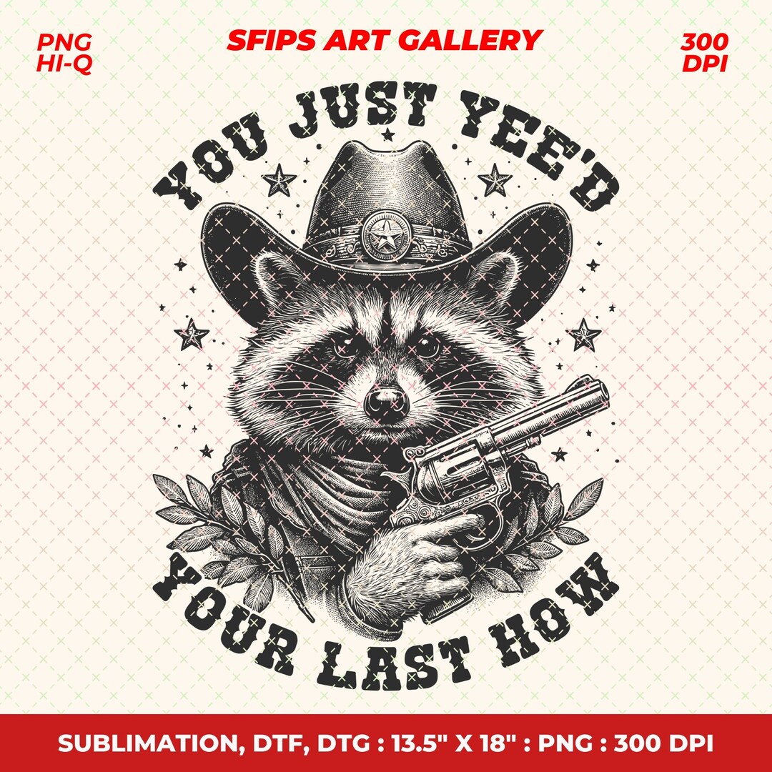 Western Raccoon PNG Retro Cowboy Design for Shirts You Just Yeed Your ...