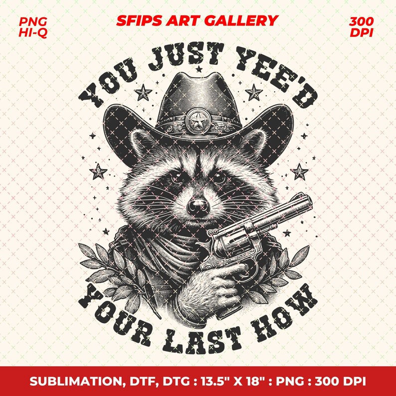 Western Raccoon PNG Retro Cowboy Design for Shirts You Just Yeed Your ...