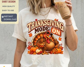 Thanksgiving Mode On PNG, Funny Turkey Thanksgiving Shirt, Fall Turkey Design, Thanksgiving Sublimation, Turkey Day Digital Download