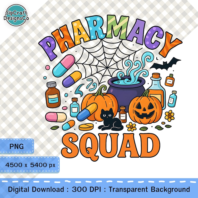 May include: A colorful graphic design featuring the words "PHARMACY SQUAD" in orange, purple, and blue. The design includes cartoon pills, pumpkins, a black cat, a cauldron, and a spider web, perfect for Halloween or pharmacy-themed items.