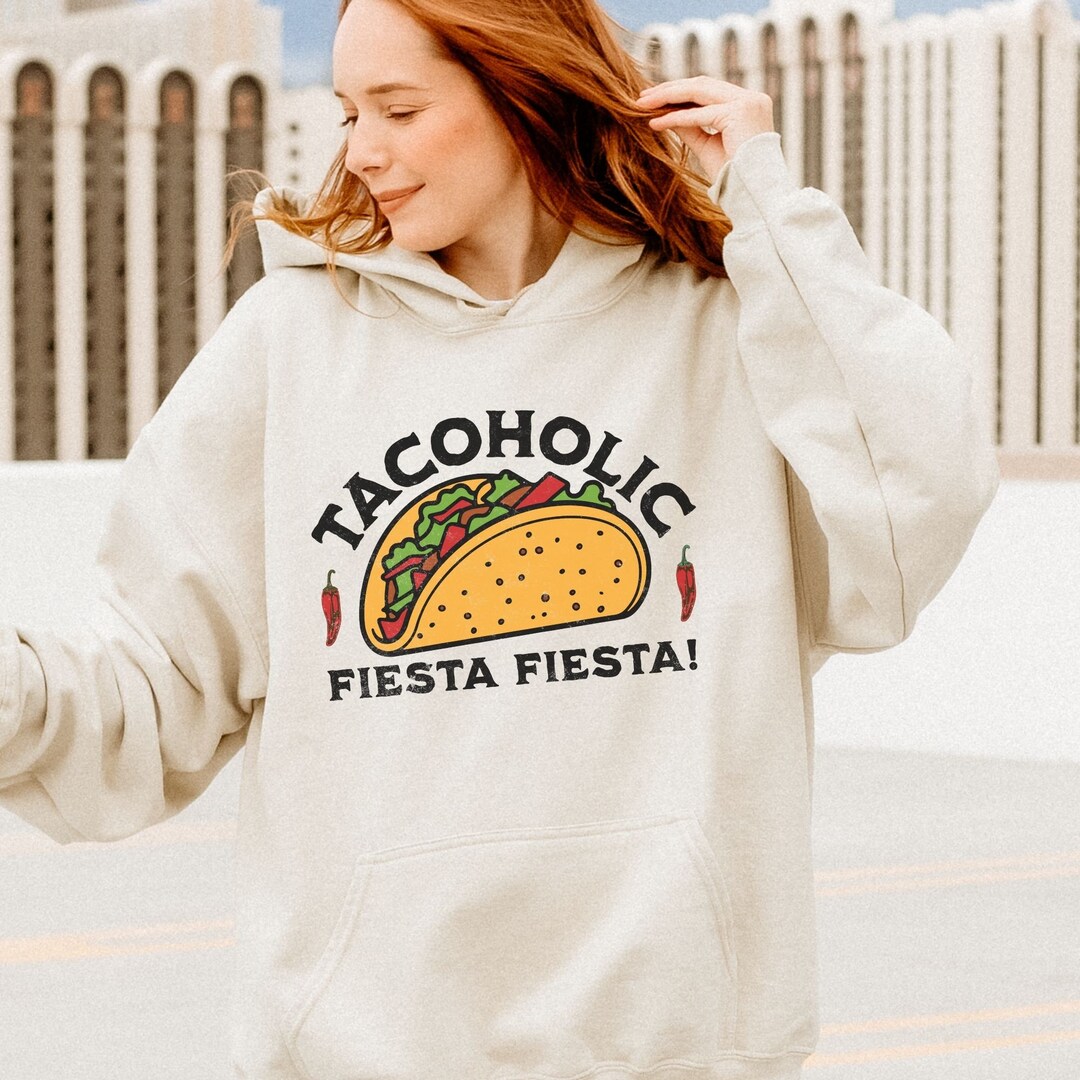 Taco Lovers Hoodie, Tacoholic Sweatshirt, Taco Graphic Pullover