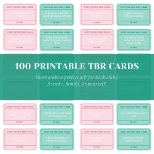 May include: A collection of 100 printable TBR (To Be Read) cards in pink and teal. Each card suggests a book, such as "A Memoir About Sports" or "A Book Inspired by Sherlock Holmes." The text "100 Printable TBR Cards" is centered, with the tagline: "These make a perfect gift for book clubs, friends, family, or yourself!"