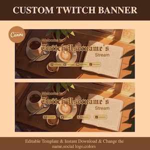 May include: A custom Twitch banner template with a cozy cafe aesthetic. The design features coffee cups, a notebook, and the text "Welcome to Twitch Username's Stream." The banner is customizable and includes social media icons. The text "Custom Twitch Banner" is at the top.