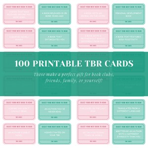 May include: 100 printable TBR (To Be Read) cards in pink and teal. Each card suggests a book to read, such as "A book that intimidates you" or "An author's debut novel." The cards are designed as a gift for book clubs, friends, family, or yourself.