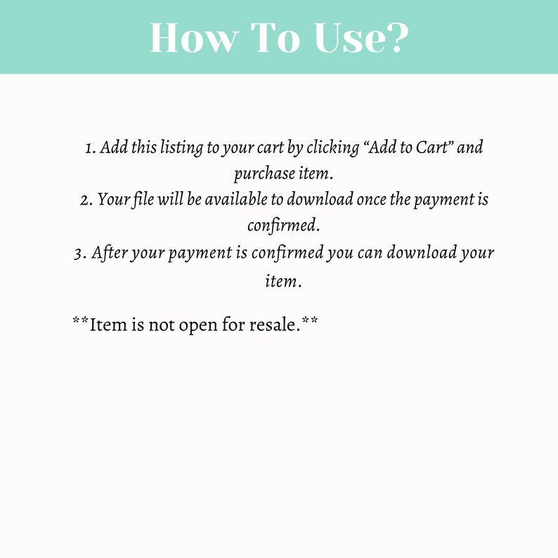 May include: A light teal background with the text "How To Use?" in a white, stylized font. Below, numbered instructions explain the purchase and download process, ending with a statement that the item is not for resale.