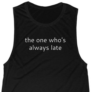 The Tribe Women&#39;s Black Tank: the one who&#39;s always late