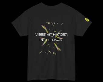 Vibes Hit Harder T-Shirt | Dark Club Energy T-Shirt