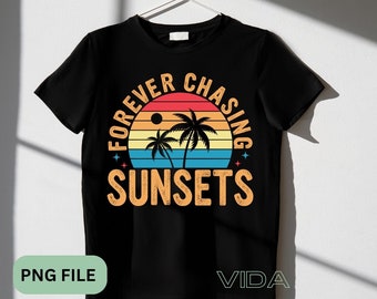Forever Chasing Sunsets PNG, Retro Summer Png, Aesthetic Summer, Trendy Summer Png, Summer Sunset PNG, Sublimation