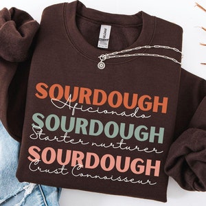 Sourdough Starter Baking Sweatshirt, Sourdough Bread Baker Gifts, Sourdough Lover Gift, Bread maker Sweater, Homestead Shirt, Foodie Shirt