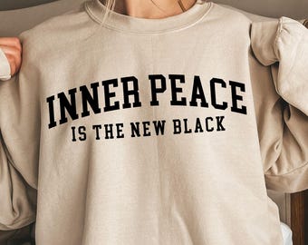 Inner Peace Sweatshirt, Inspirational Mindfulness Sweatshirt, Positive Vibes Sweatshirt, Yoga Meditation Gift, Self Care Sweater, Peace Tops