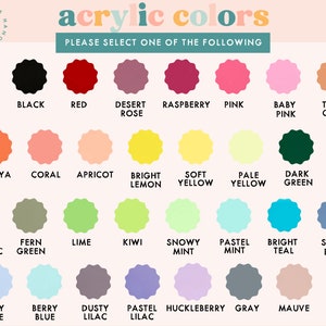 May include: A chart of 24 acrylic paint colors with their names listed below each color swatch. The colors include white, black, red, desert rose, raspberry, pink, baby pink, terra cotta, papaya, coral, apricot, bright lemon, soft yellow, pale yellow, dark green, dark sage, olive metallic, fern green, lime, kiwi, snowy mint, pastel mint, bright teal, slate blue, baby blue, berry blue, dusty lilac, pastel lilac, huckleberry, gray, mauve, and taupe.