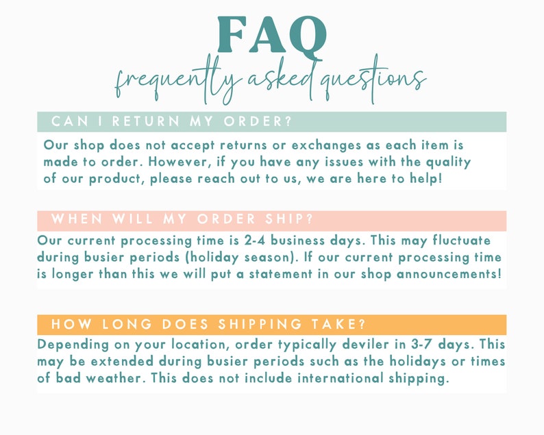 May include: A light blue and white graphic with the text "FAQ frequently asked questions" in a teal blue font. The graphic contains three sections with the following questions: "Can I return my order?", "When will my order ship?", and "How long does shipping take?" Each question is in a light blue box with a white background. The answers to each question are in a white box with a light pink background.