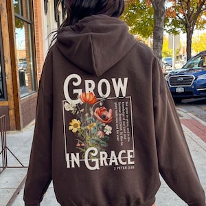 Grow In Grace Hoodie Christian Sweatshirt Spiritual Sweatshirt Bible Verse Floral Jesus Hoodie Christian Merch Christian Streetwear Gifts