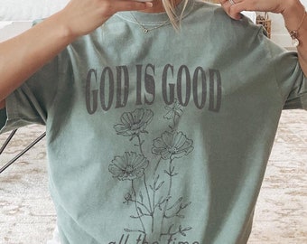 Gud är god hela tiden kristen komfortfärger t-shirt kristen merchandise söt kristen skjorta kristen mode blommig damtröja för henne