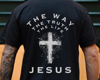 Jesus Der Weg Die Wahrheit Das Leben Christ Komfort Farben Tshirt Glaube basiert Christian Street Kirche Merch Minimalist Kreuz Taufe Geschenk