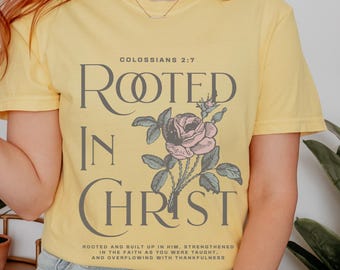 Rooted In Christ Christian Comfort Colors Tshirt Faith Based Shirt Christian Merch Womens Shirts Scripture Shirt Bible Verse T Shirt Gifts