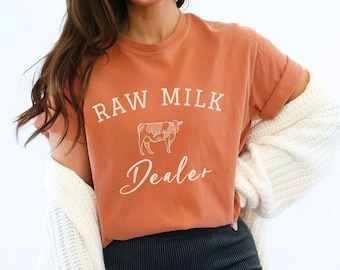 Raw Milk Dealer Shirt Homestead Shirts Cow Mom Shirt Homestead Shirt Homestead Gifts Barn Shirt Homemaker Gift For Her Drink Raw Milk