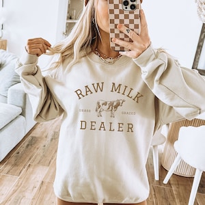 Raw Milk Dealer Sweatshirt Homestead Shirts Cow Mom Shirt Homestead Shirt Homestead Gifts Barn Shirt Homemaker Gift For Her Drink Raw Milk