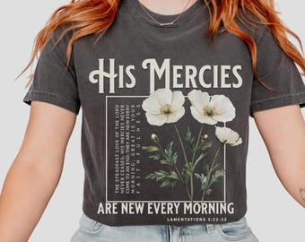 His Mercies Are New Every Morning Boho Christian Comfort Colors Tshirt Faith Based Shirt Christian Merch Womens Christian Clothes Jesus Gift