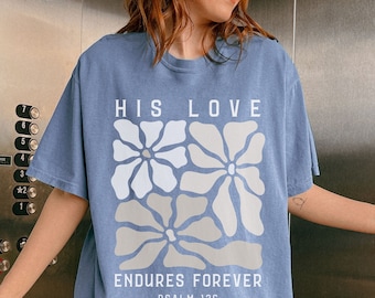Psalm 136 Boho Christian Comfort Kleuren Tshirt Retro Bloemen T-shirt Christian Merch God Is Good Leuke Christelijke Kleding Op Geloof Gebaseerd Bijbelvers