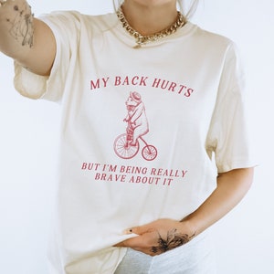Mijn rug doet pijn, maar ik ben er trots op Comfort kleuren Shirt meme T-shirt meme top gek shirt Mijn rug doet pijn rugpijn grappig shirt