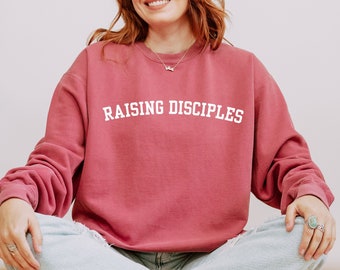Raising Disciples Comfort Colors Sweatshirt Homeschool Mom Shirt Christian Crewneck Momma Sweatshirt Christian Clothes Faith Based Shirt