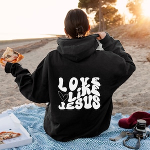 Love Like Jesus Sweatshirt Jesus Hoodie Christian Merch Faith Based Christian Clothes Spiritual Sweatshirt Gospel Shirt Gift For Christian