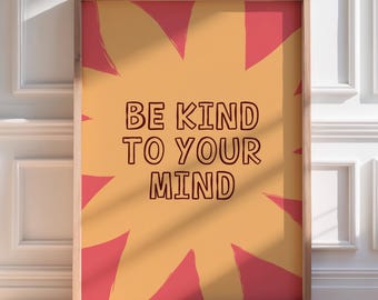 Be Kind to Your Mind Printable Wall Art, Dopamine Decor Poster, Mental Health Affirmation Print, Therapy Office Art, Digital Download