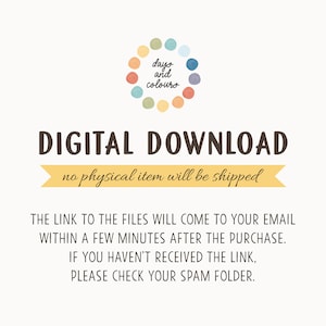 May include: Digital download graphic with the text "DIGITAL DOWNLOAD" and "no physical item will be shipped". The graphic also includes a circle of colorful dots with the text "days and colours" inside.