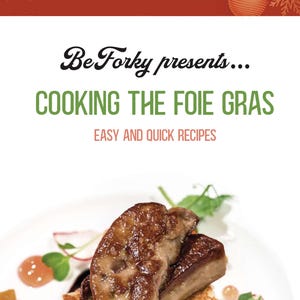 Cocine foie gras rápida y fácilmente: explore la elegante cocina francesa con este libro electrónico gourmet de Relais Gourmet.