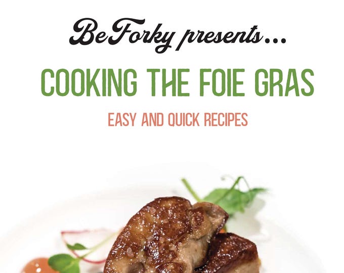 Cook Foie Gras Quick and Easy: Explore elegant French cuisine with this gourmet e-book from Relais Gourmet.