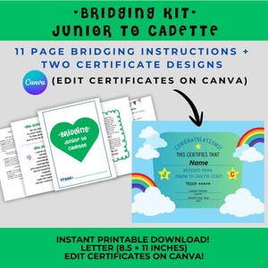 May include: A printable bridging kit for Junior to Cadette scouts. The kit includes 11 pages of bridging instructions and two certificate designs. The certificates are editable on Canva. The design features a green heart and a blue certificate with rainbows.