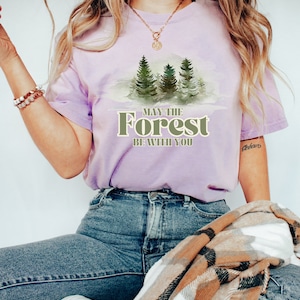 May The Forest Be With You Granola Girl Aesthetic Granola Girl Forestcore Gorpcore National Park Shirt Granola Girl Clothing Hiking Shirt