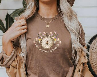 Only You Can Choose Your Direction Granola Girl Aesthetic Granola Girl Clothing Adventure Awaits Gorpcore Forestcore Granola Girl Granola
