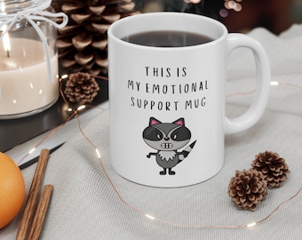 This Is My Emotional Support Mug Raccoon Mug Raccoon Gifts Racoon Mug Meme Mug Cute Mugs Aesthetic Raccoon Funny Mugs Mental Health Mug