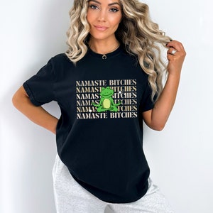 Namaste Bitches Frog Shirt Zen Shirt Pilates Shirt Funny Workout Shirt Frog Gifts Cute Frog Silly Shirts Weird Shirts Funny Meme Shirt Frogs