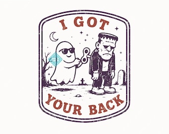I Got Your Back SVG PNG, Funny Sheet Ghost And Frankenstein Design For T-Shirt, Sticker, Mug And More(Digital Download).