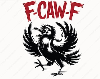 Funny Crow SVG And PNG, F-CAW-F Adult Humor Shirt Graphic.